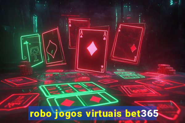 robo jogos virtuais bet365